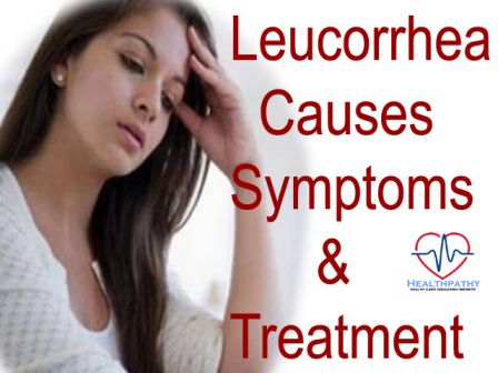 Leucorrhea Causes Symptoms and Treatment