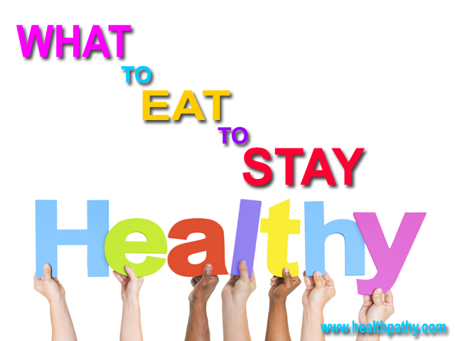 what to eat to stay healthy